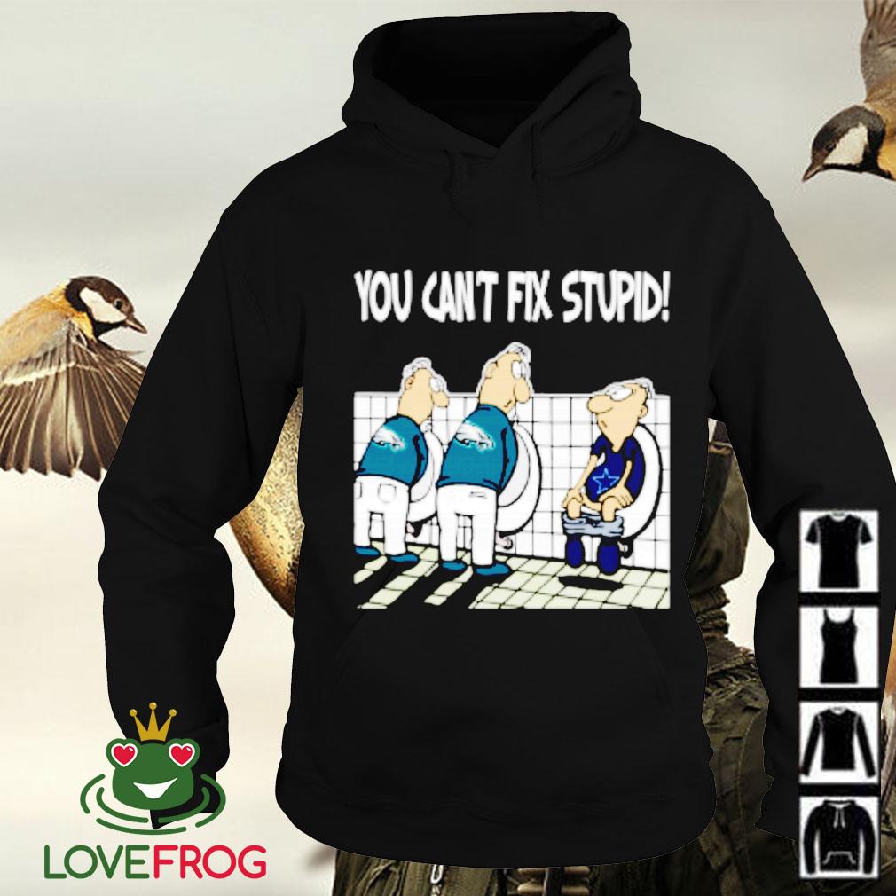 You Can't Not Fix Stupid Funny Philadelphia Eagles T-Shirt - T-shirts Low  Price