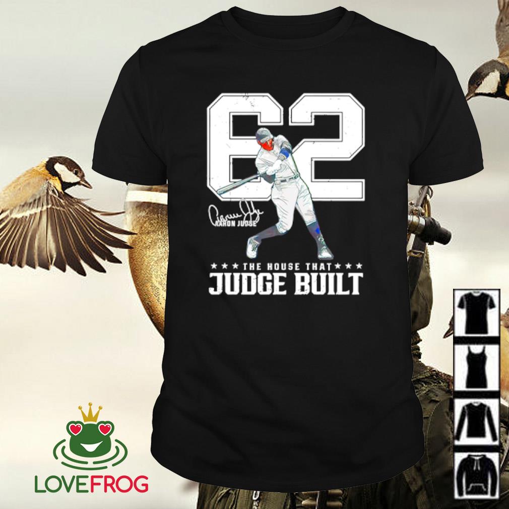 Aaron Judge 62 Home Runs the house that signature shirt, hoodie