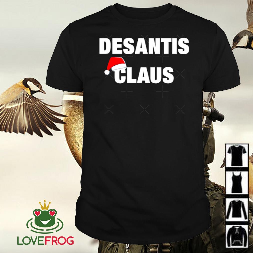 Official Desantis Claus Christmas shirt