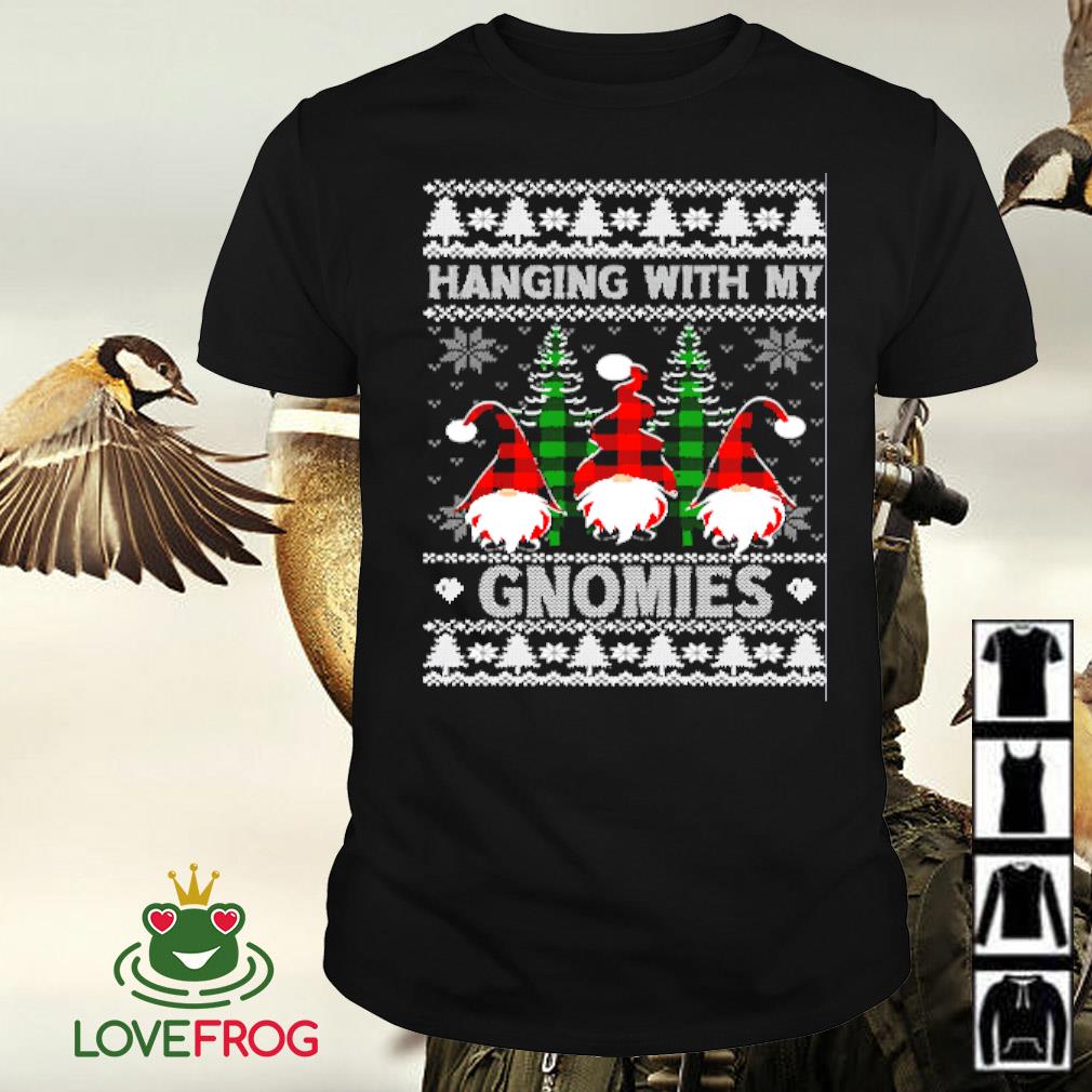 Original Hanging with my Gnomies ugly Christmas shirt