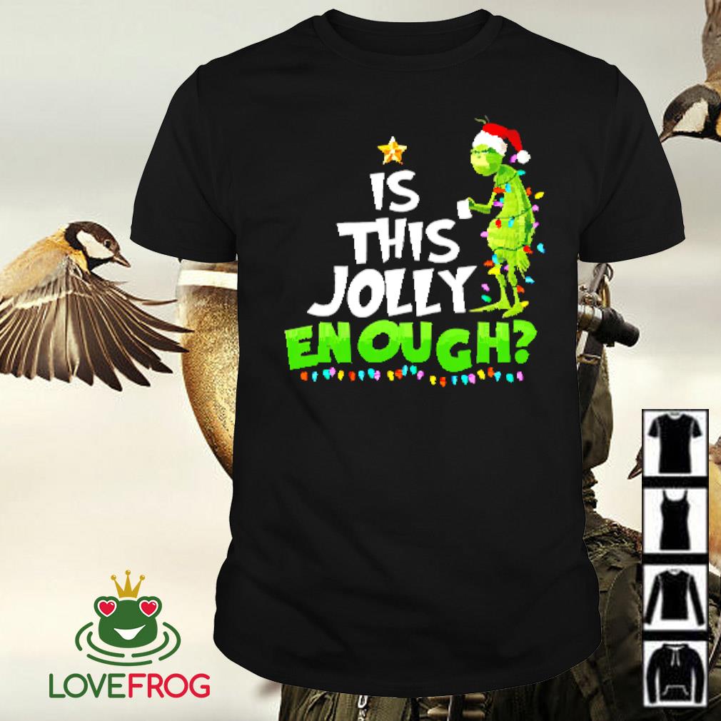 Premium The Grinch is this jolly enough Christmas shirt