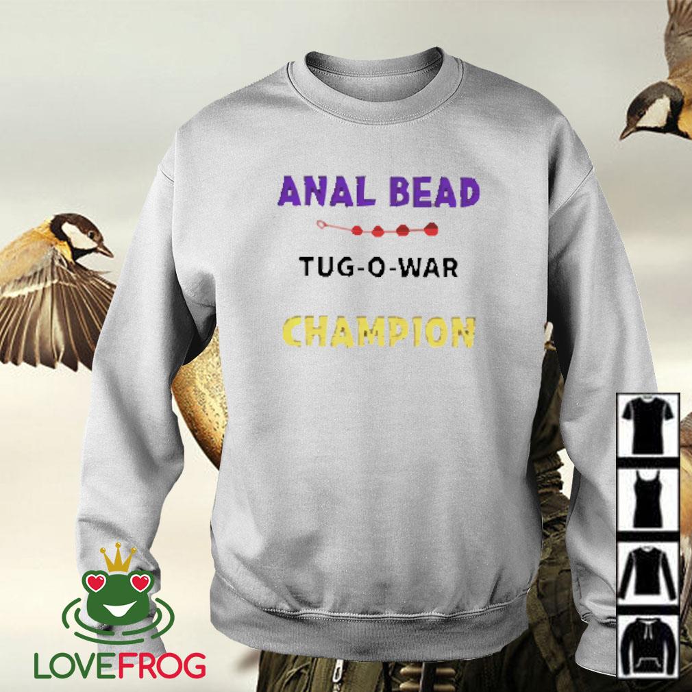 Best Anal bead tug-o-war champion shirt, hoodie, sweater and tank top