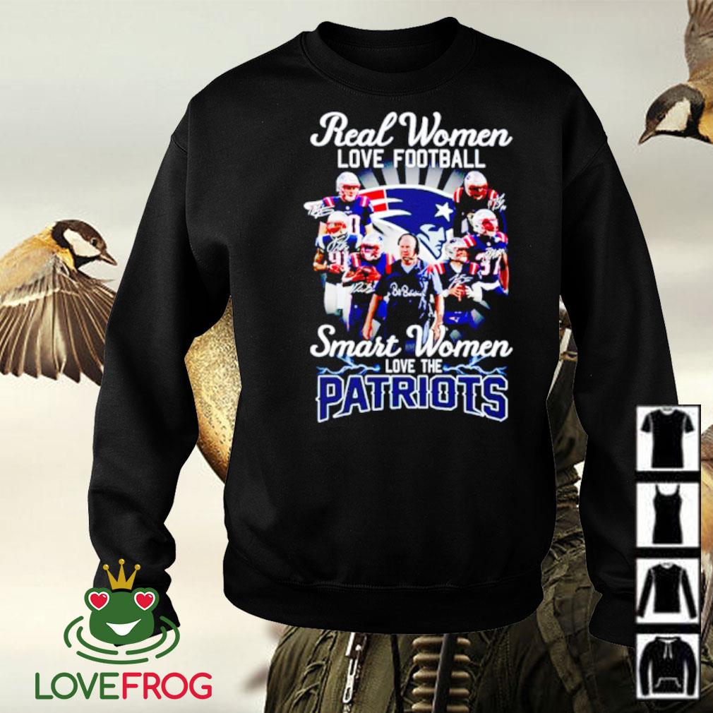 Real women love football smart women love the Patriots shirt, hoodie,  sweater and long sleeve