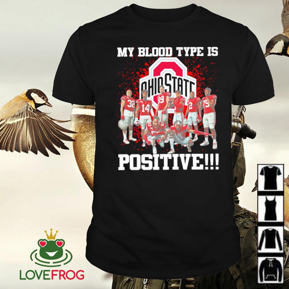 Awesome Ohio State Buckeyes my blood type is positive shirt