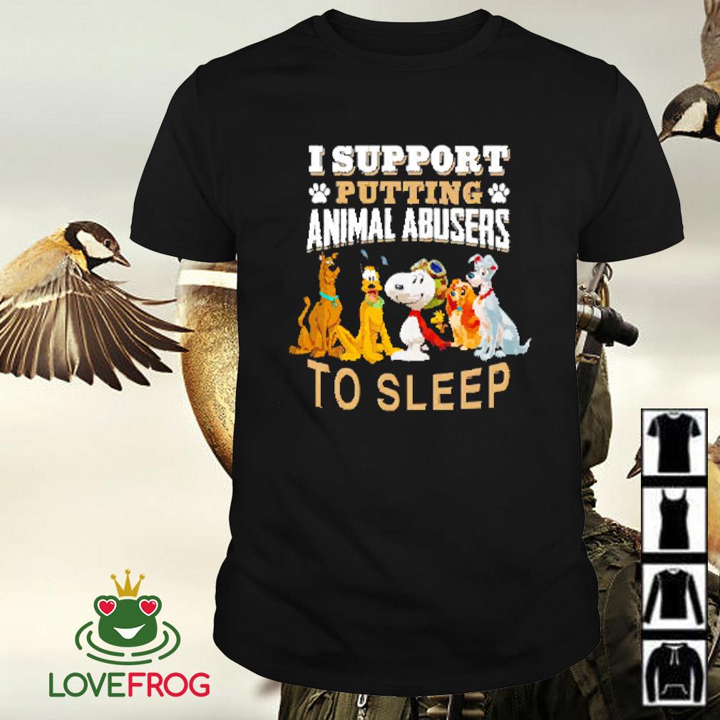 Best Snoopy and dogs I support putting animal abusers to sleep shirt