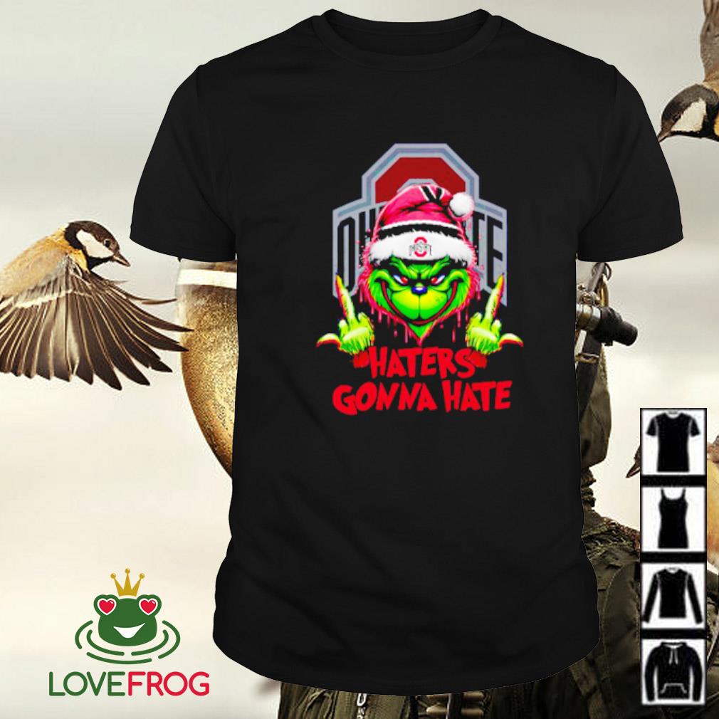 Nice Grinch Ohio State Buckeyes haters gonna hate Christmas shirt