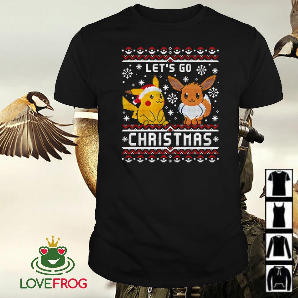 Nice Pikachu and Eevee let’s go Christmas shirt