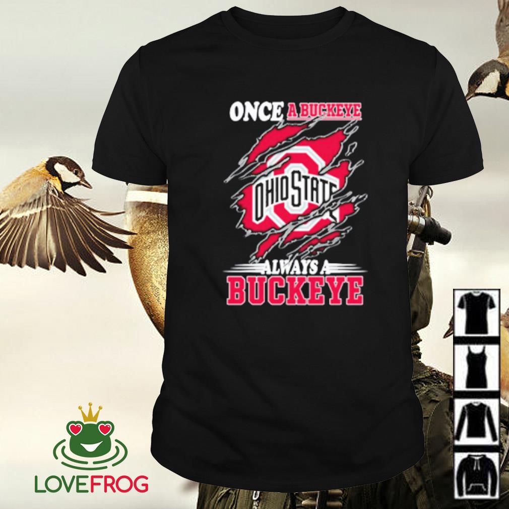 Premium Ohio State Buckeyes once a Buckeye always a Buckeye shirt