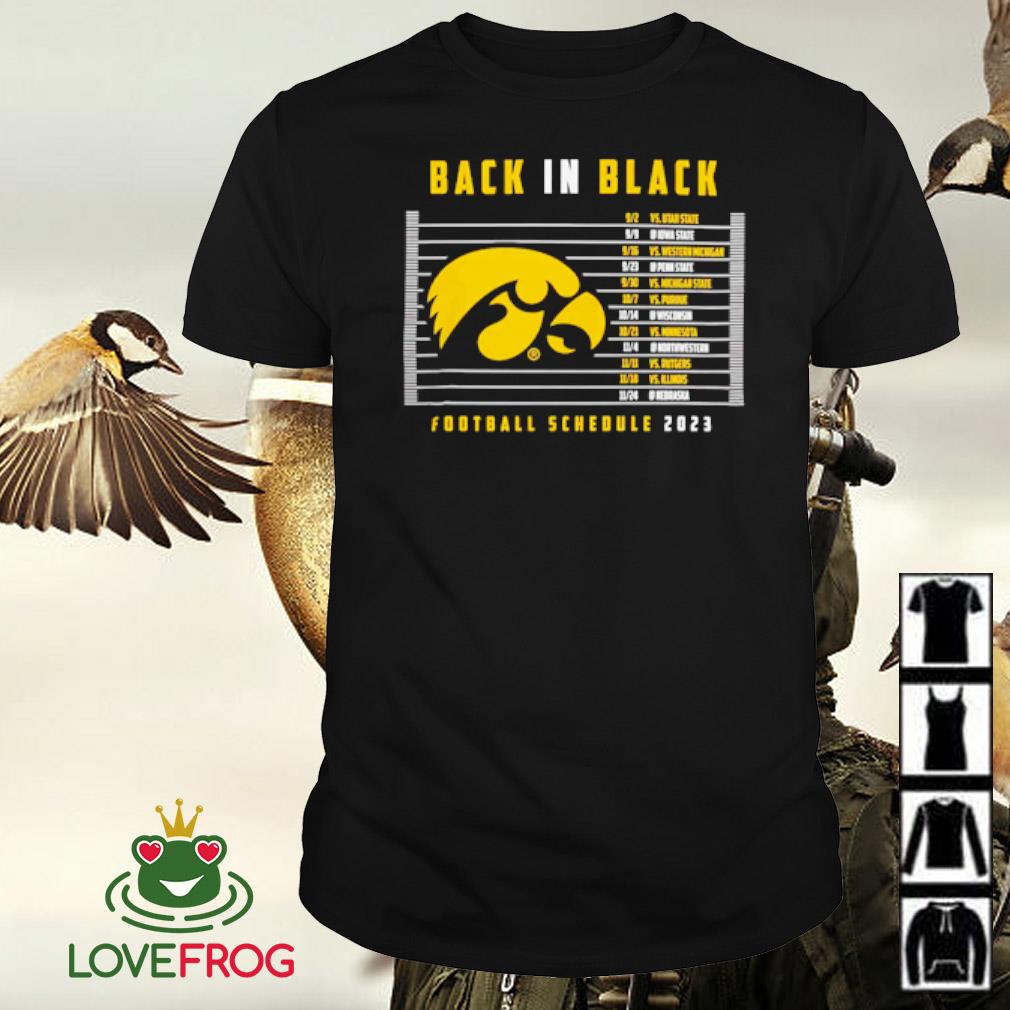 Top Back in black Iowa Hawkeyes 2023 football schedule shirt