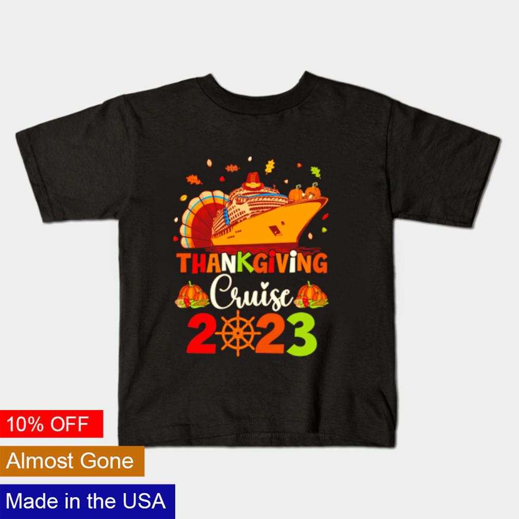 Top Thanksgiving cruise 2023 matching family vacation trip shirt
